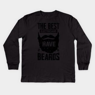 jobs The Best Electricians Have Beards beard lover owner Kids Long Sleeve T-Shirt